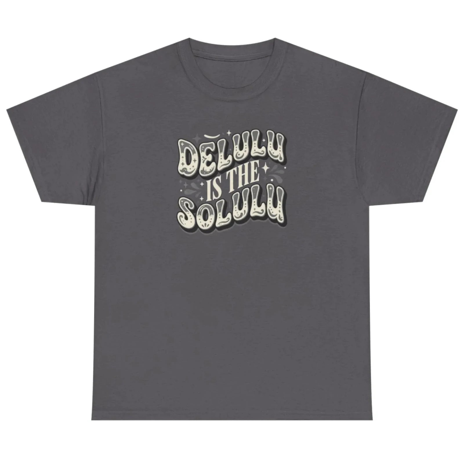 Women's charcoal Delulu Is the Solulu graphic tee with vintage-inspired motivational typography.
