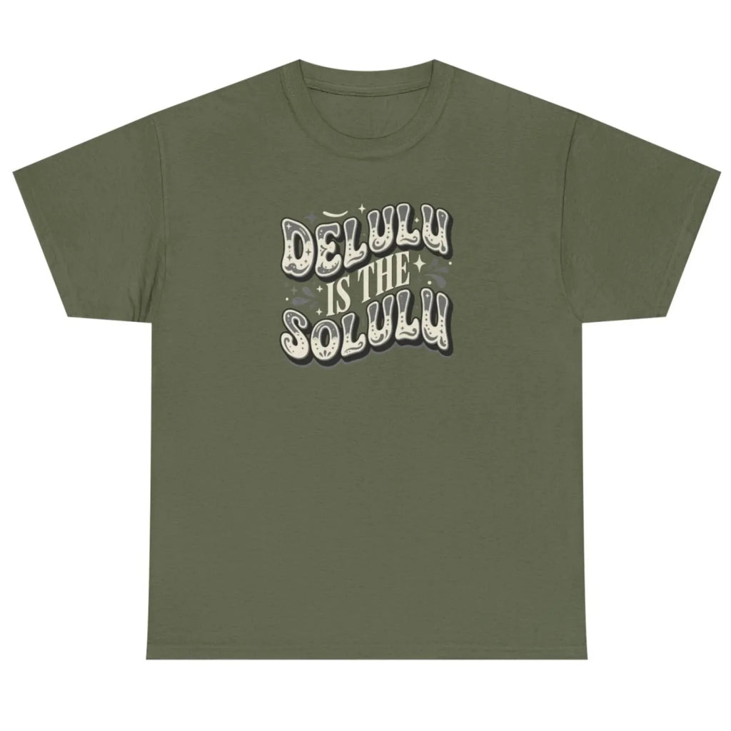 Women's military green Delulu Is the Solulu graphic tee with vintage-inspired statement graphic.