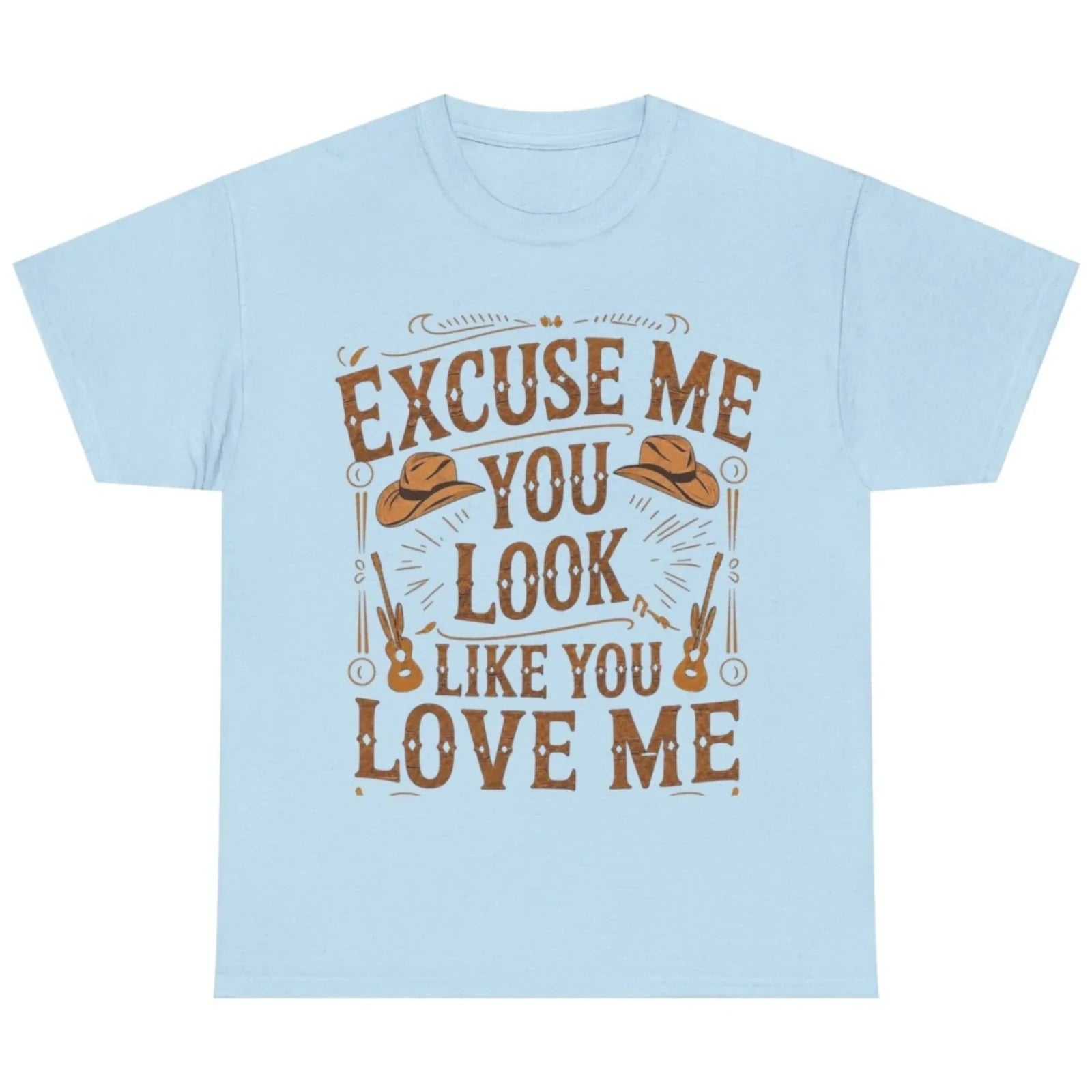 Light blue graphic t-shirt featuring the "Excuse Me You Look Like You Love Me" western-inspired graphic with cowboy hats and guitars.